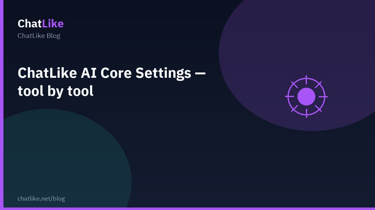ChatLike AI Core Settings — tool by tool