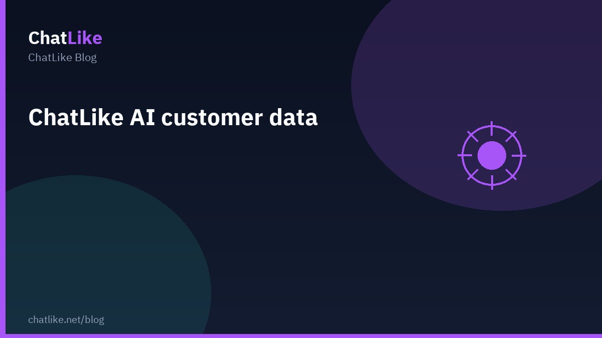 ChatLike AI customer data