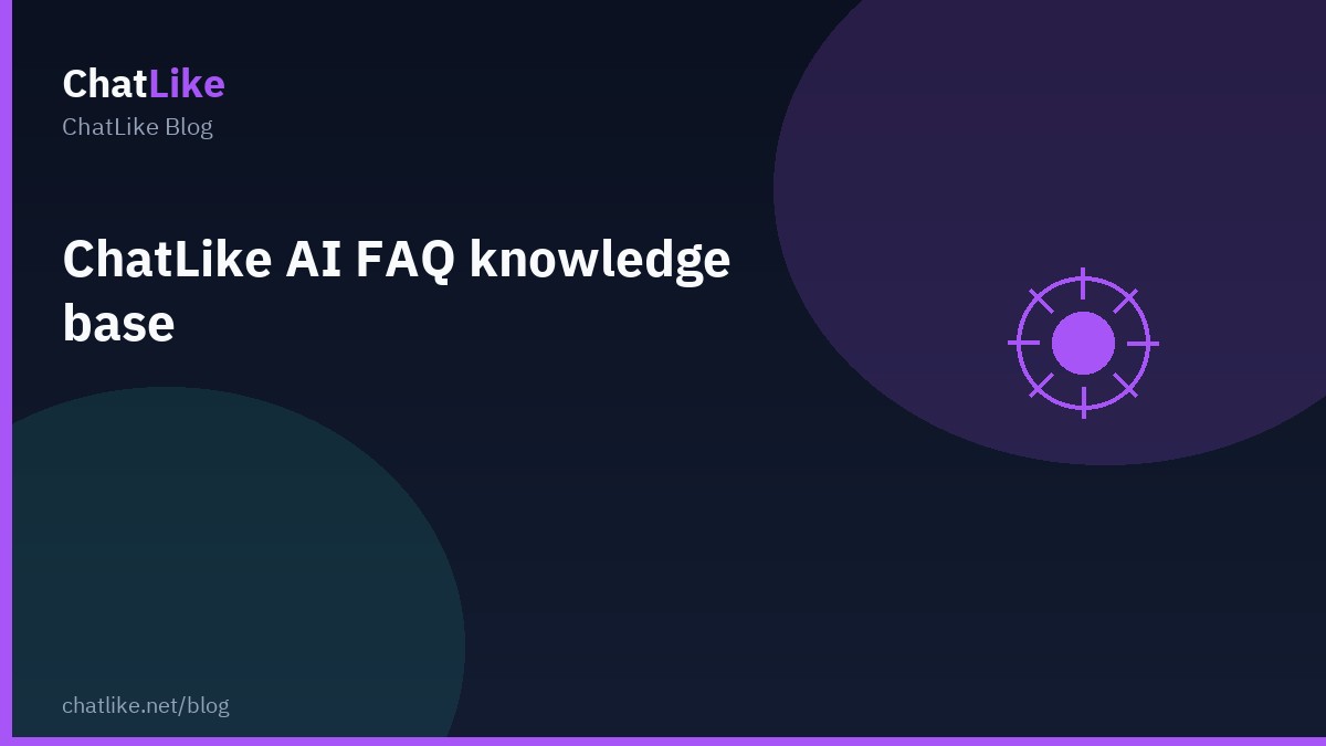 ChatLike AI FAQ knowledge base