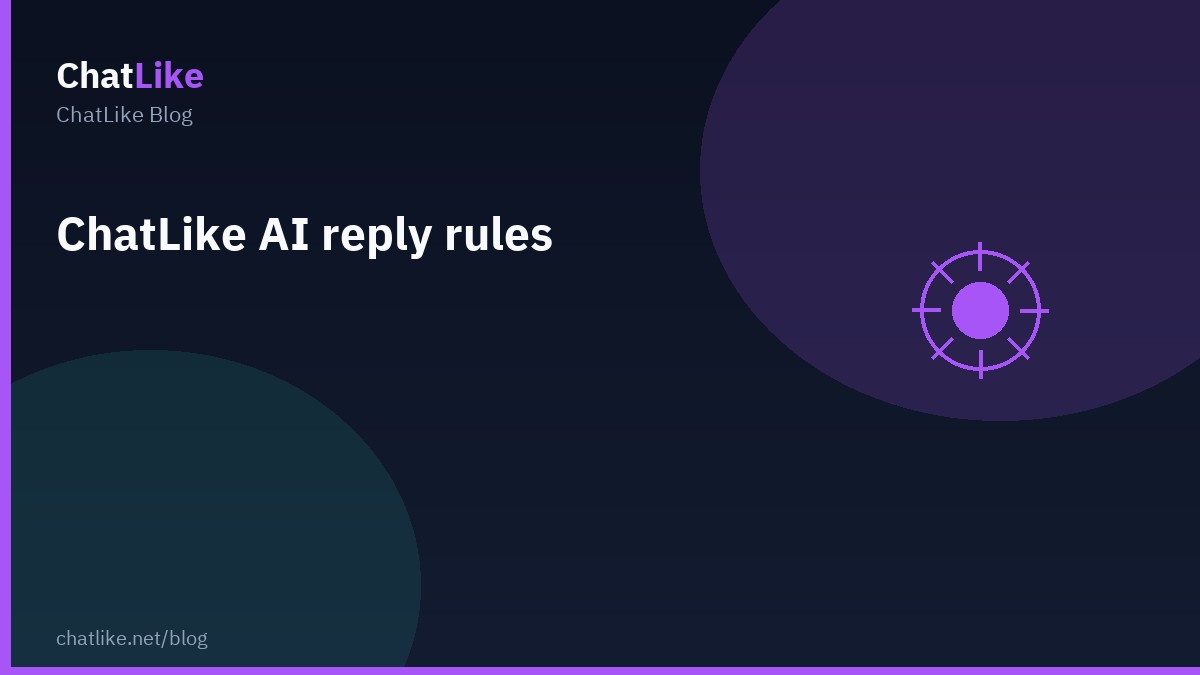 ChatLike AI reply rules