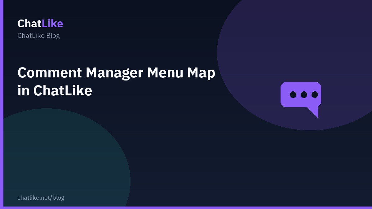 Comment Manager Menu Map in ChatLike