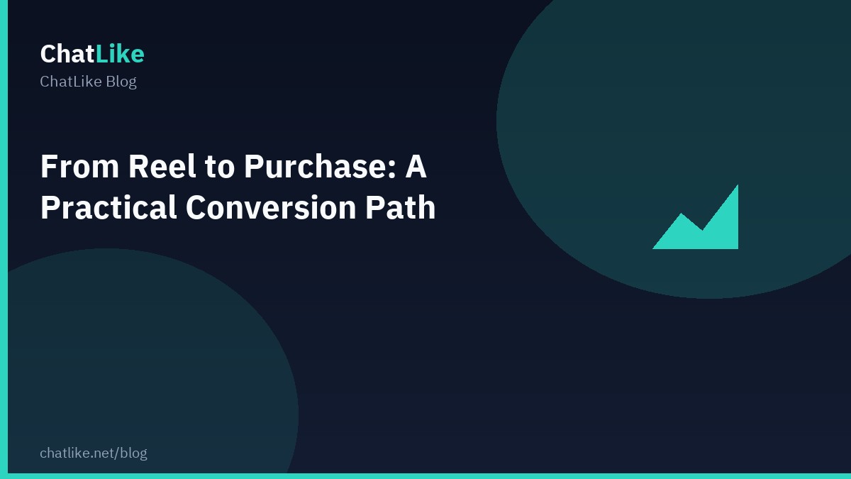 From Reel to Purchase: A Practical Conversion Path