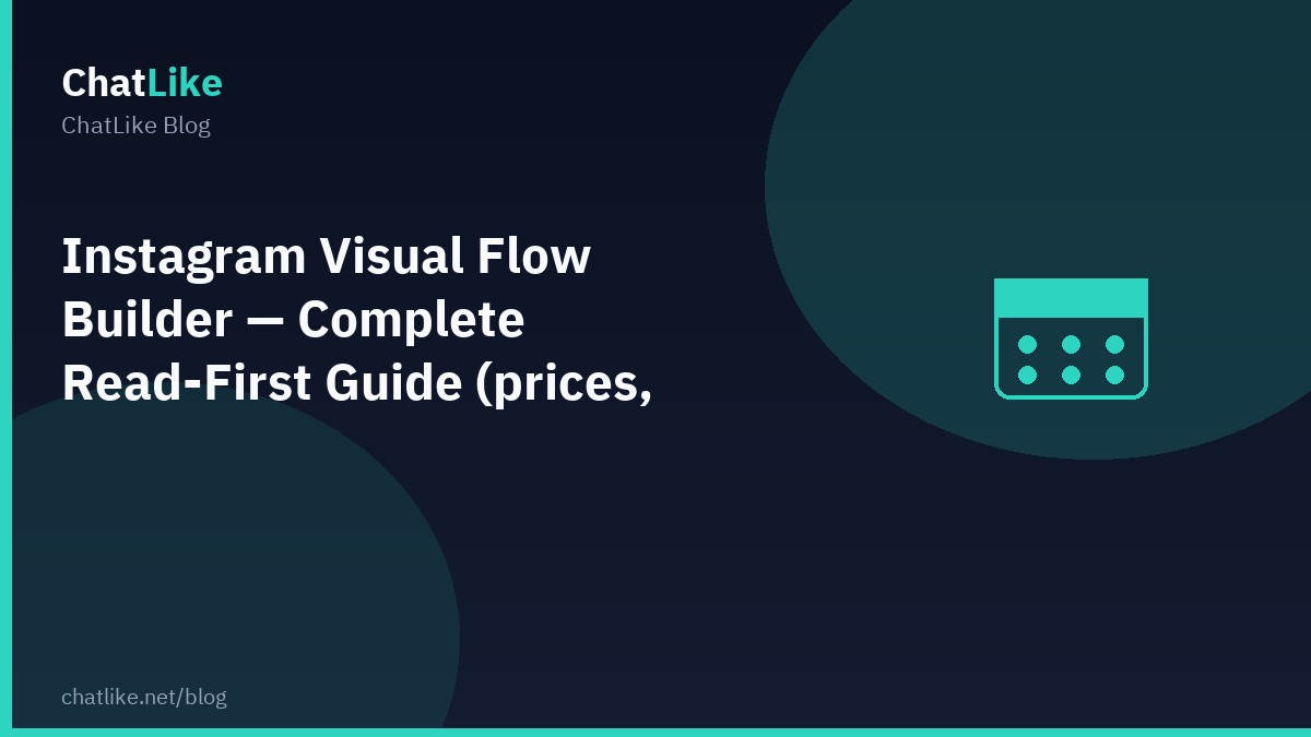 Instagram Visual Flow Builder — Complete Read-First Guide (prices, wiring, buttons, Stories)