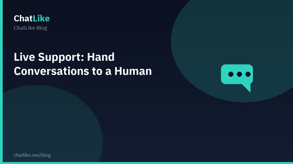 Live Support: Hand Conversations to a Human