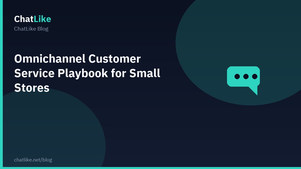 Omnichannel Customer Service Playbook for Small Stores