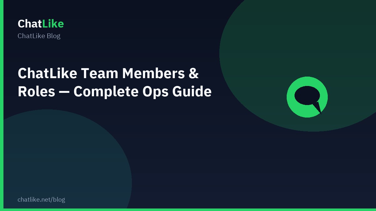 ChatLike Team Members & Roles — Complete Ops Guide