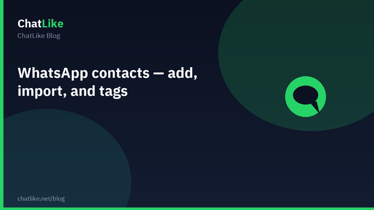 WhatsApp contacts — add, import, and tags